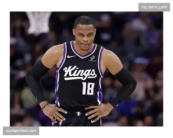 国王控卫威少场均15.4分6.7助攻，接受角色转型成更衣室领袖